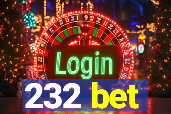 232 bet